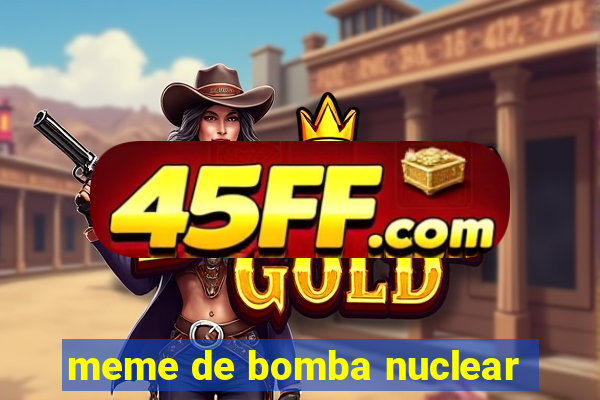 meme de bomba nuclear